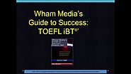 eText Preview: Wham Media’s Guide to Success:TOEFL iBT®
