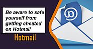 Be aware to safe yourself from getting cheated on Hotmail - Welcome to Contact Support Helpline