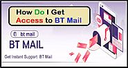 How Do I Get Access to BT Mail - Welcome to Contact Support Helpline