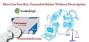 How Can You Buy Tramadol Online Without Prescription