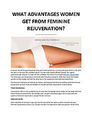 What advantages women get from feminine rejuvenation