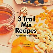 3 Trail Mix Recipes Featuring Honey Sticks – Bee Man Honeystix