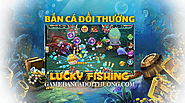 Bắn cá đổi thưởng 2019 - Game bắn cá đổi thưởng - Bắn cá săn thưởng