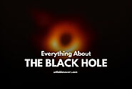 Everything You Need to Know About the Black hole
