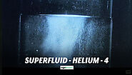 Superfluid Helium-4 - The Fluid that Defies Gravity and Common Sense