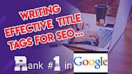 Writing Effective Title Tags for Seo.