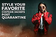 How to Style Your Favorite Costume Jackets Post Quarantine - F4R