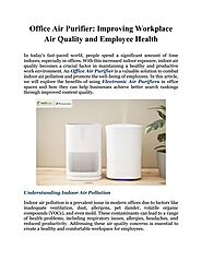 Office Air Purifier: Improving Workplace Air Quality and Employee Health