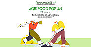 Agrifood Forum 2023, terza edizione dell’evento digitale dedicato alla sostenibilità del sistema agroalimentare 28 ma...