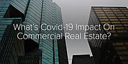 What’s Covid-19 Impact On Commercial Real Estate?