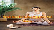 Simple Remedies to Deal With Stress and Anxiety by Nethan Paul - Issuu