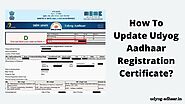How To Update Udyog Aadhaar Registration Certificate - udyog-adhaar.in