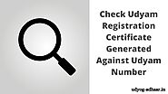 Check Udyam Registration Certificate Generated Against Udyam Number | udyog-adhaar.in