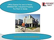Office Space For Rent In Noida 9899920199 Industrial Property On Rent In Noida