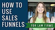 How to Use Sales Funnels For Your Law Firm