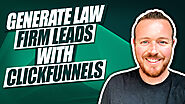 Why ClickFunnels is Great For Lawyer Lead Generation