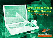 Top 9 Things to Keep in Mind When Choosing an IT Consulting Company