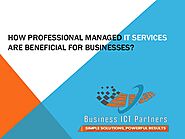 How Professional Managed IT Services are Beneficial for Businesses?