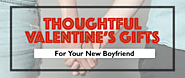 Thoughtful Valentines Gifts For Your New Boyfriend | Swanky Badger