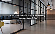How Framed Glass Walls Can Instantly Upgrade Your Office