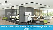 How Framed Glass Walls Can Instantly Upgrade Your Office by satkartarglass - Issuu