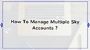 How To Manage My Multiple Sky Accounts Online? - Sky UK