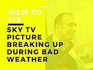 How To Fix Sky Tv Picture Breaking Up During Bad Weather?