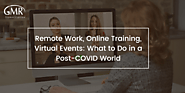 Remote Work, Online Training, Virtual Events: What to Do in a Post-COVID World