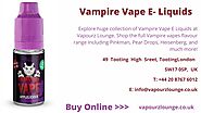 Vampire Vape E- Liquids | Vape Liquids UK | Vapourz Lounge