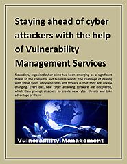 Staying ahead of cyber attackers with the help of Vulnerability Management Services by activict - Issuu