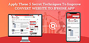 Apply These 5 Secret Techniques To Improve CONVERT WEBSITE TO IPHONE APP