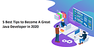 5 Best Tips to Become A Great Java Developer in 2020