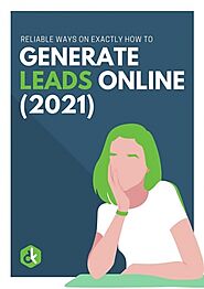 How To Generate Leads Online (2021)