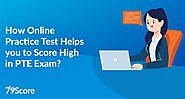 How Online Practice Test Helps you to Score High in PTE Exam? - 79score