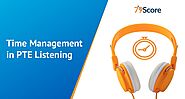 Time Management in PTE Listening - Score perfect 90 in Listening