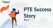 PTE Academic Success Story - A Journey to Achieve 79+ Score (Part-1)