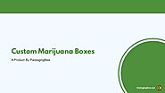 Importance of Custom Marijuana Boxes