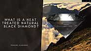 What is a Treated Black Diamond?