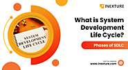 Explore the System Development Life Cycle and Phases