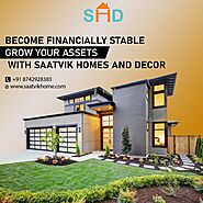 Saatvik Homes & Decor | Best Real Estate Firm in Dwarka Expressway