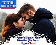 Powerful Signs Of Male Attraction To Know He Loves You Or Not