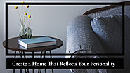 Create a Home That Reflects Your Personality | Akkaara Blog