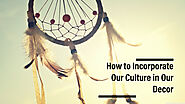 How to incorporate our Culture in our Decor | Blog | Akkaara