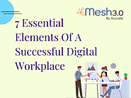 7 Essential Elements Of A Successful Digital Workplace - Acuvate