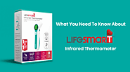 Everything You Need to Know About Lifesmart Infrared Thermometer