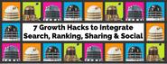7 Growth Hacks to Integrate Search, Ranking, Sharing & Social