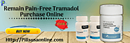 Buy Tramadol Online Overnight to Deal With Strain and Sprains Efficiently