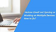 Verizon Email not Syncing or Working on Multiple Devices: How to fix?