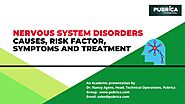 Causes of nervous system disorders, risk factor, symptoms and treatment - Pubrica