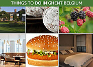 The best and the most adventurous things to do in Ghent Belgium
